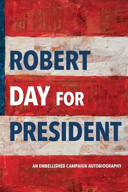 Robert Day for President - Paperback
