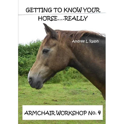 Getting To Know Your Horse....Really - Armchair Workshop No.4 - Paperback