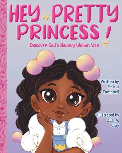 Hey Pretty Princess!: Discover God's Beauty Within You - Paperback