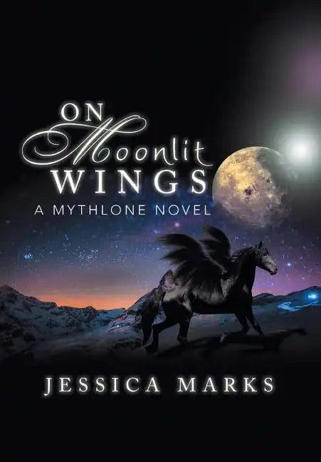 On Moonlit Wings: A Mythlone Novel - Hardcover