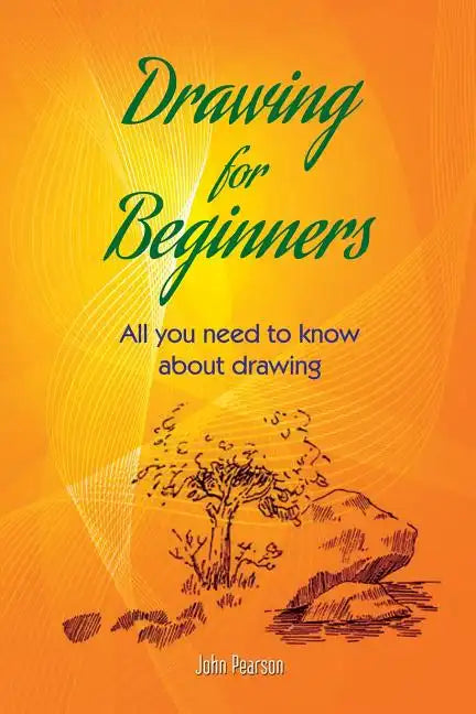 DRAWING FOR BEGINNERS All You Need To Know About Drawing - Paperback