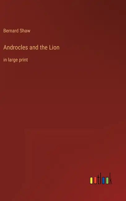 Androcles and the Lion: in large print - Hardcover
