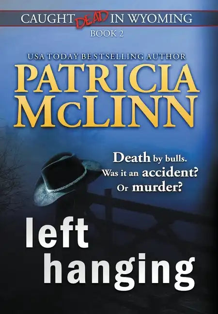 Left Hanging (Caught Dead In Wyoming, Book 2) - Hardcover