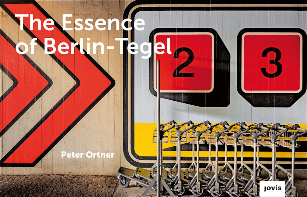 The Essence of Berlin-Tegel: Taking Stock of an Airport's Architecture - Hardcover