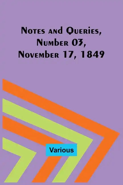 Notes and Queries, Number 03, November 17, 1849 - Paperback