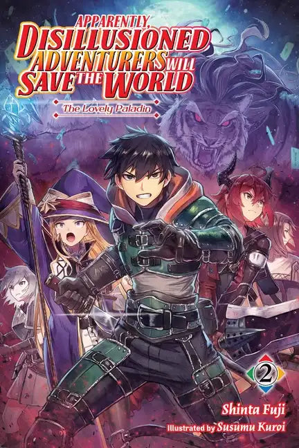 Apparently, Disillusioned Adventurers Will Save the World, Vol. 2 (Light Novel): The Lovely Paladin Volume 2 - Paperback