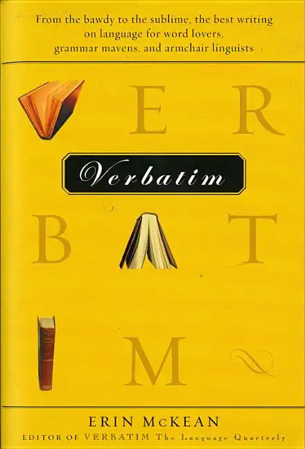 Verbatim: From the Bawdy to the Sublime, the Best Writing on Language for Word Lovers, Grammar Mavens, and Armchair Linguists - Paperback