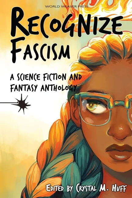 Recognize Fascism: A Science Fiction and Fantasy Anthology - Paperback