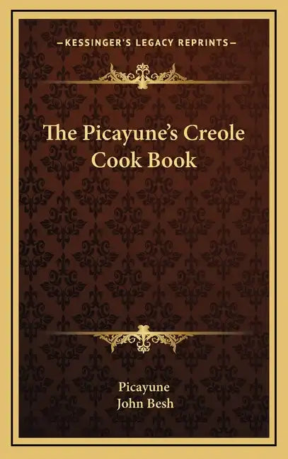 The Picayune's Creole Cook Book - Hardcover