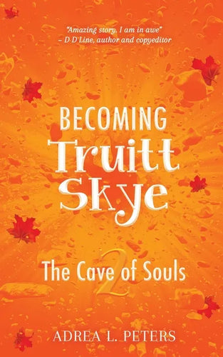 Becoming Truitt Skye: Cave of Souls - Paperback