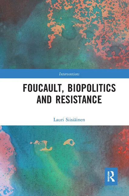 Foucault, Biopolitics and Resistance - Paperback
