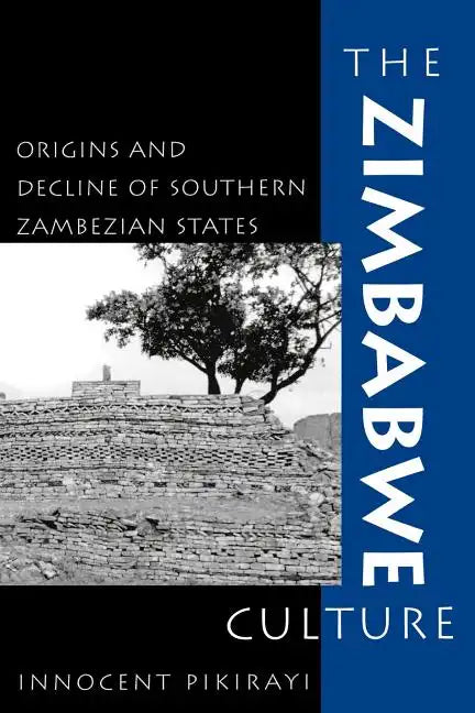 The Zimbabwe Culture: Origins and Decline of Southern Zambezian States - Paperback