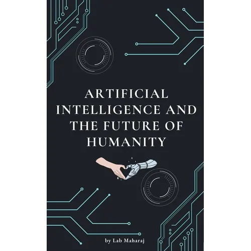 Artificial Intelligence and the Future of Humanity - Paperback