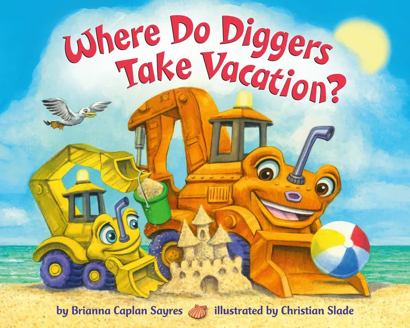 Where Do Diggers Take Vacation? - Board Book
