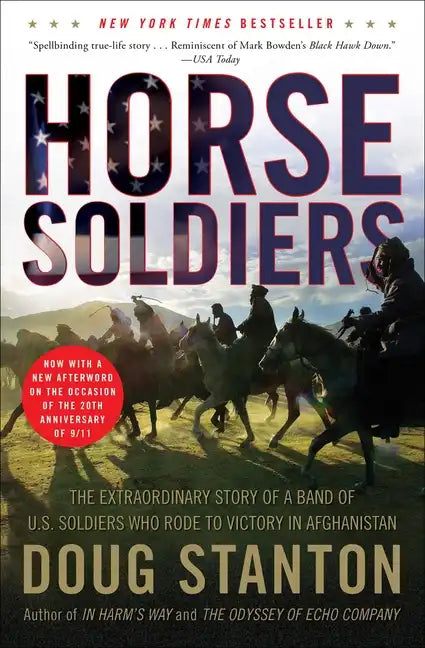 Horse Soldiers: The Extraordinary Story of a Band of US Soldiers Who Rode to Victory in Afghanistan - Paperback