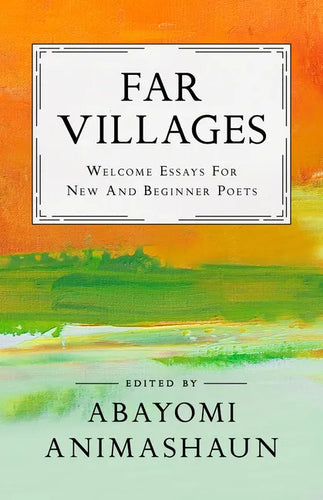 Far Villages: Welcome Essays for New & Beginner Poets - Paperback