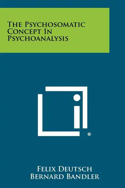 The Psychosomatic Concept In Psychoanalysis - Paperback