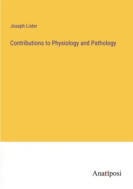 Contributions to Physiology and Pathology - Paperback
