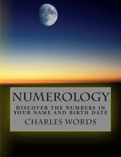 Numerology: Discover The Numbers In Your Name And Birth Date - Paperback
