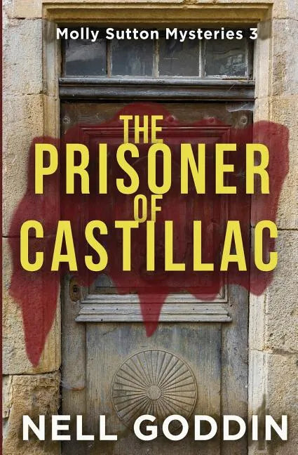 The Prisoner of Castillac: (Molly Sutton Mysteries 3) - Paperback