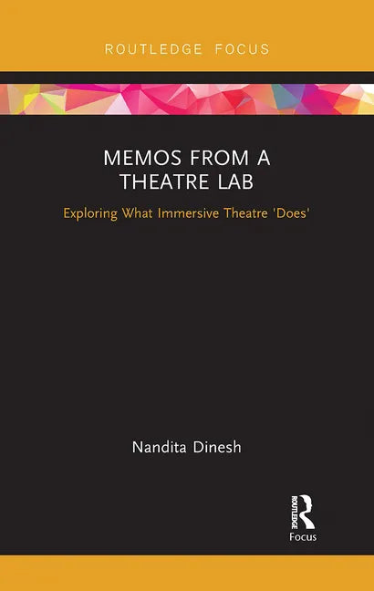 Memos from a Theatre Lab: Exploring What Immersive Theatre 'Does' - Paperback