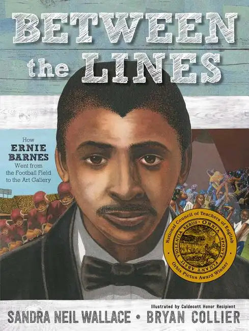 Between the Lines: How Ernie Barnes Went from the Football Field to the Art Gallery - Hardcover