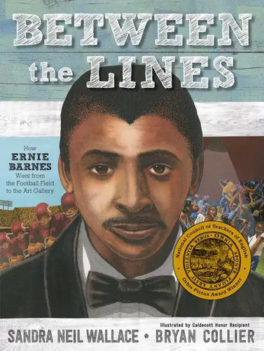 Between the Lines: How Ernie Barnes Went from the Football Field to the Art Gallery - Hardcover