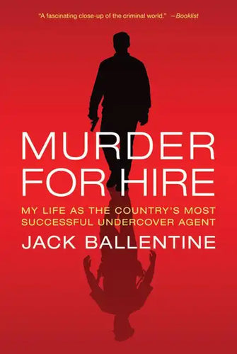 Murder for Hire: My Life as the Country's Most Successful Undercover Agent - Paperback