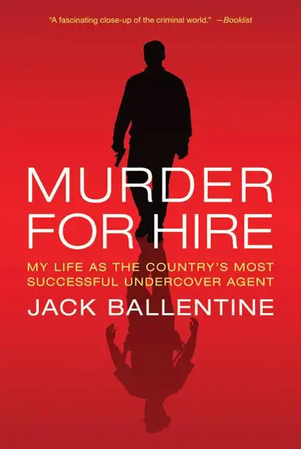 Murder for Hire: My Life as the Country's Most Successful Undercover Agent - Paperback