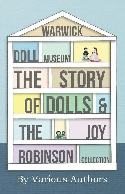 Warwick Doll Museum - The Story of Dolls and the Joy Collection - Paperback