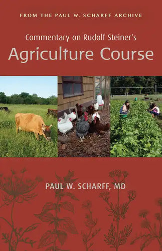 Commentary on Rudolf Steiner's Agriculture Course: From the Paul W. Scharff Archive - Paperback