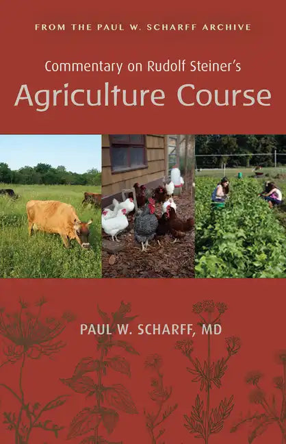 Commentary on Rudolf Steiner's Agriculture Course: From the Paul W. Scharff Archive - Paperback