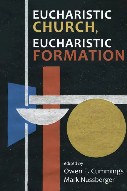 Eucharistic Church, Eucharistic Formation - Hardcover