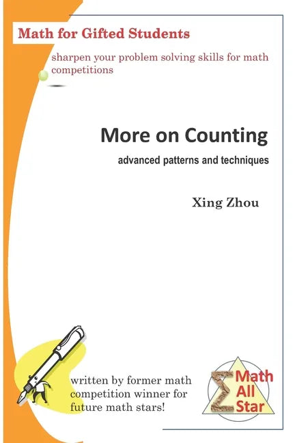 More on Counting (Advanced Patterns and Techniques): Math for Gifted Students - Paperback