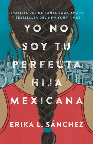 Yo No Soy Tu Perfecta Hija Mexicana / I Am Not Your Perfect Mexican Daughter - Paperback