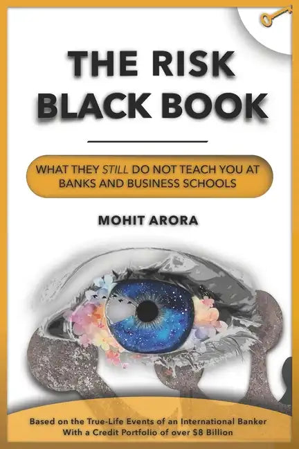 The Risk Black Book: What They Still Do Not Teach You at Banks and Business Schools - Paperback