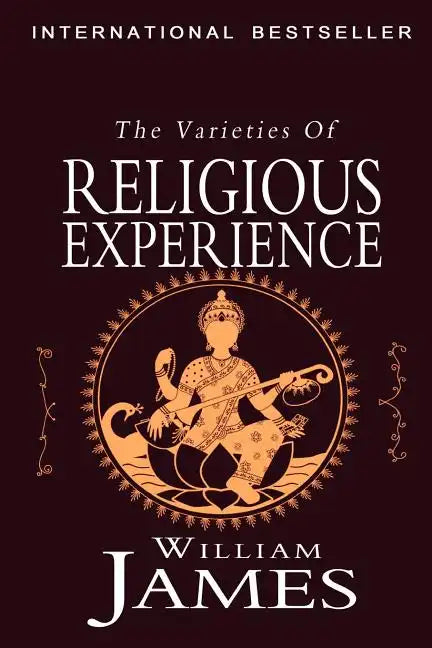 The Varieties of Religious Experience: A Study in Human Nature - Paperback