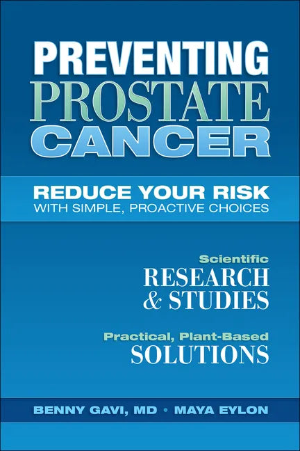 Preventing Prostate Cancer: Reduce Your Risk with Simple, Proactive Choices - Paperback