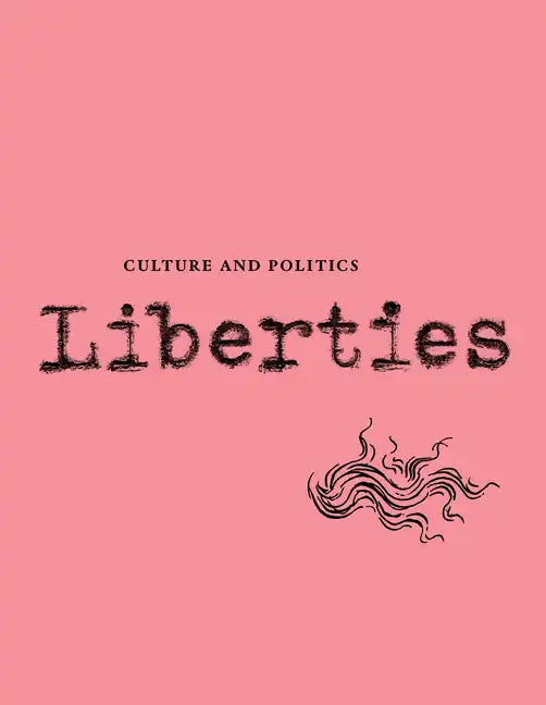 Liberties Journal of Culture and Politics: Volume III, Issue 2 - Paperback