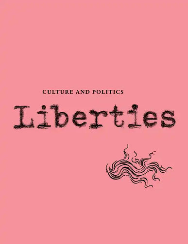 Liberties Journal of Culture and Politics: Volume III, Issue 2 - Paperback