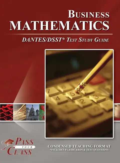 Business Mathematics DANTES / DSST Test Study Guide - Hardcover