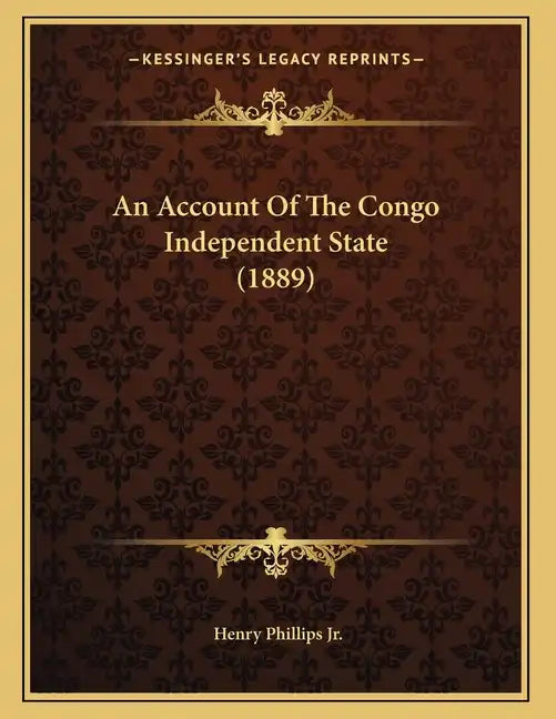 An Account Of The Congo Independent State (1889) - Paperback
