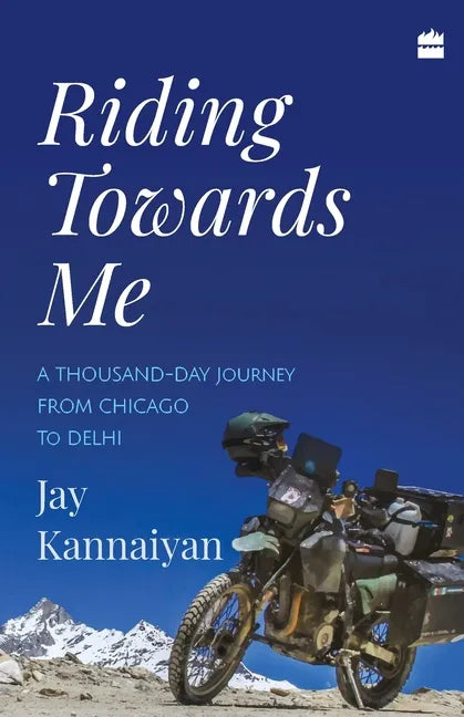 Riding Towards Me: A Thousand-Day Journey on a Motorcycle - Paperback