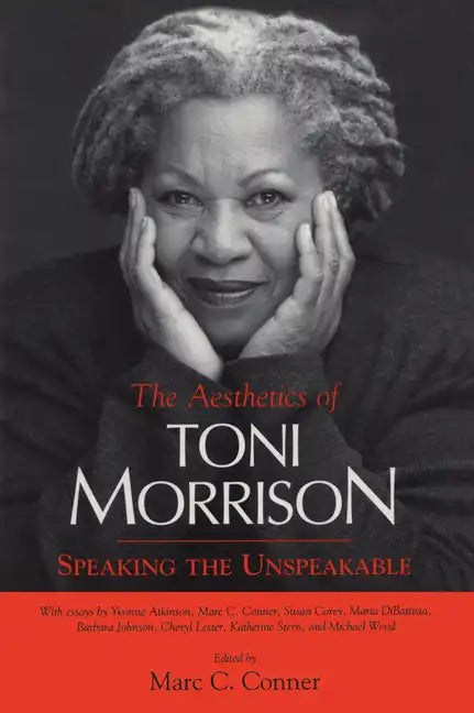 Aesthetics of Toni Morrison: Speaking the Unspeakable - Paperback