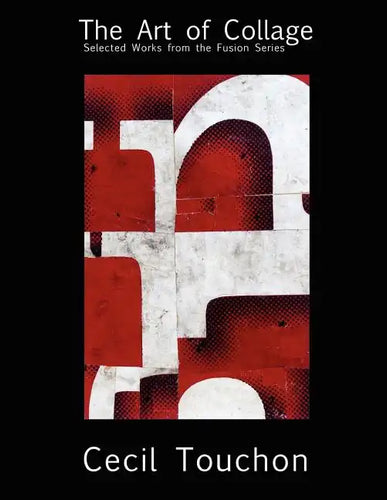 The Art of Collage - Selected Works on Paper by Cecil Touchon - Paperback