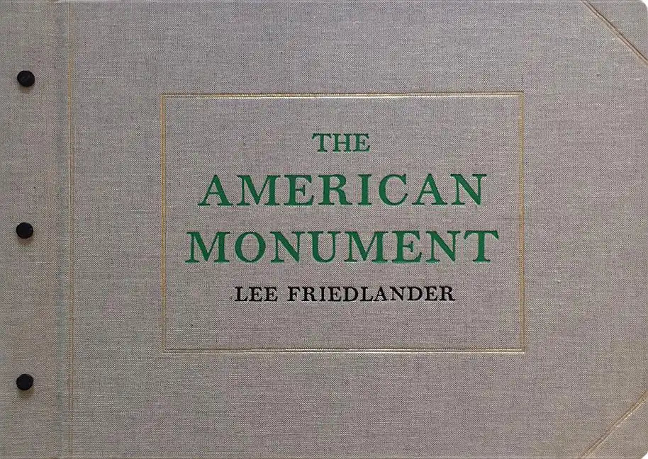 Lee Friedlander: The American Monument - Hardcover