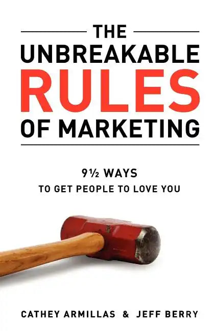 The Unbreakable Rules of Marketing - Paperback