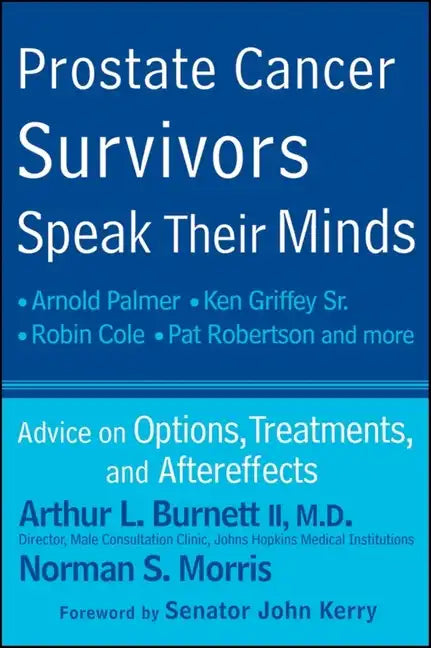 Prostate Cancer Survivors Speak Their Minds: Advice on Options, Treatments, and Aftereffects - Paperback