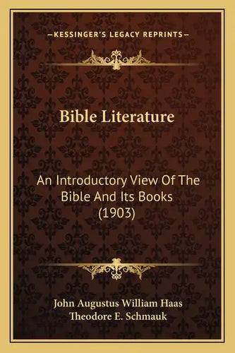 Bible Literature: An Introductory View Of The Bible And Its Books (1903) - Paperback