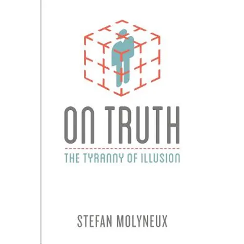 On Truth: The Tyranny of Illusion - Paperback